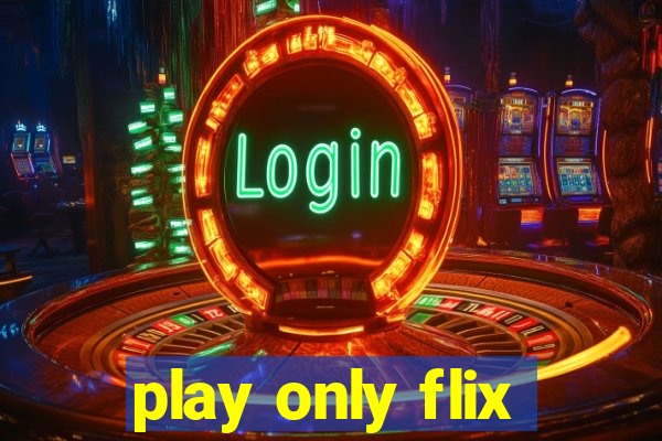 play only flix